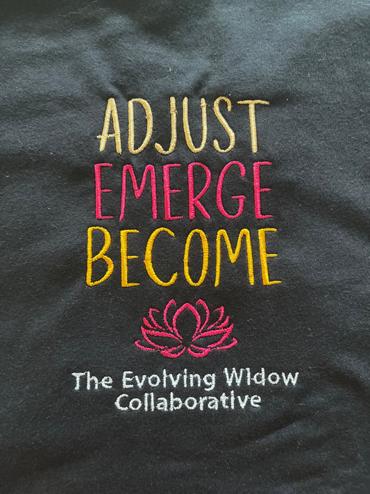 Adjust. Emerge. Become. — The Evolving Widow Collaborative Tee